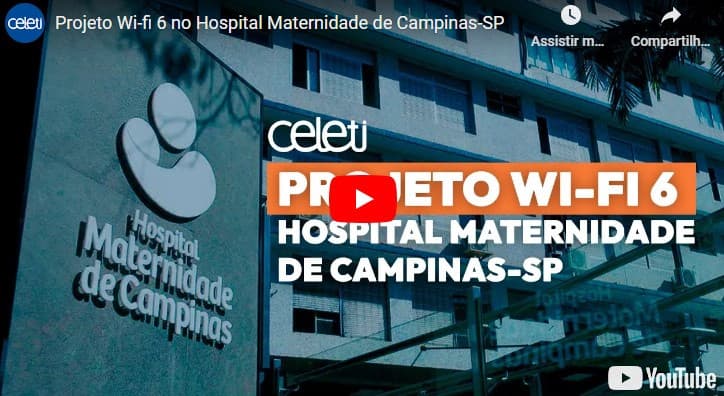 Caso de Estudo: Implementação de Rede Wi-Fi 6 na Maternidade de Campinas